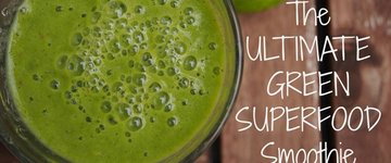 The Ultimate Green Superfood Smoothie