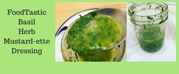 Basil Herb Mustard-ette Dressing (vinegar free)